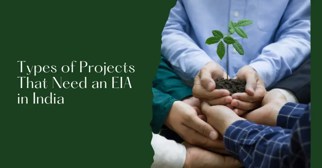 Types of Projects That Need an EIA in India